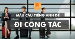tiếng Anh cho một chuyến đi công tác 